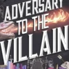 Adversary To The Villain
