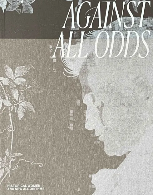 Against All Odds - Historical Women And New Algorithms