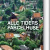 Alle Tiders Parcelhuse