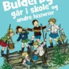 Alle Vi Børn I Bulderby Går I Skole Og Andre Historier