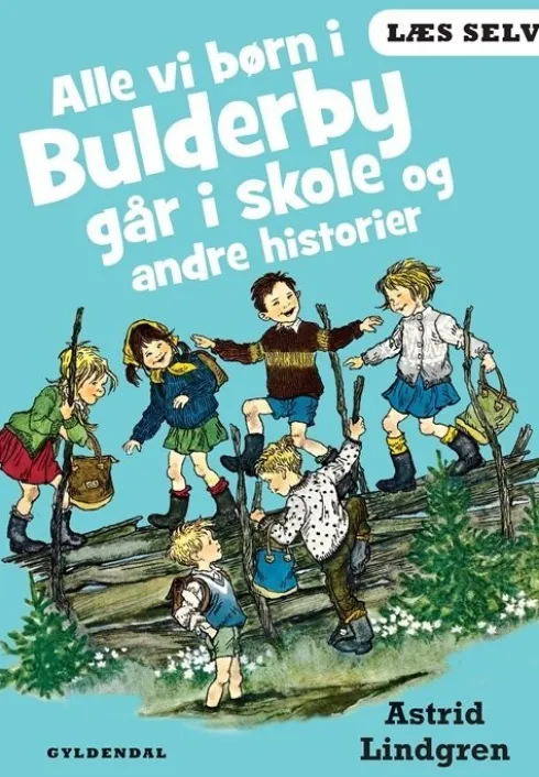 Alle Vi Børn I Bulderby Går I Skole Og Andre Historier