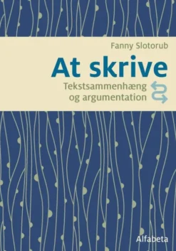 At Skrive - Tekstsammenhæng Og Argumentation