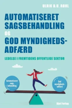 Automatiseret Sagsbehandling Og God Myndighedsadfærd
