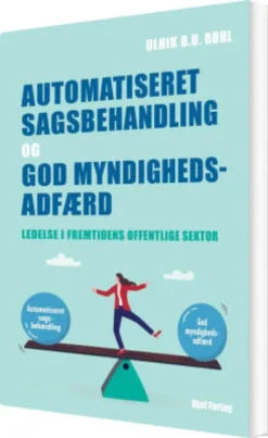 Automatiseret Sagsbehandling Og God Myndighedsadfærd
