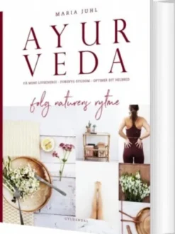 Ayurveda - Følg Naturens Rytme