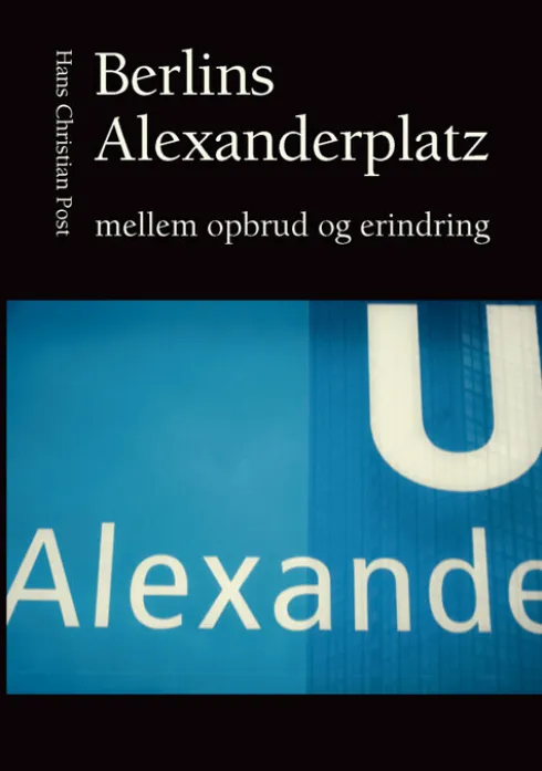 Berlins Alexanderplatz Mellem Opbrud Og Erindring