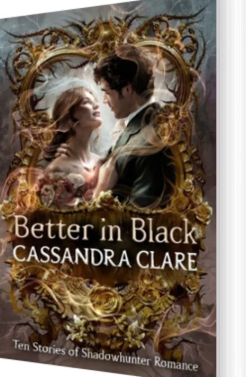 Better In Black: Ten Stories Of Shadowhunter Romance