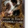 Better In Black: Ten Stories Of Shadowhunter Romance