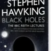 Black Holes: The Bbc Reith Lectures