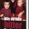 Bliv Nu Ikke Bitter Fru Larsen