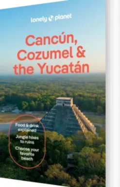 Cancun, Cozumel & The Yucatan - Lonely Planet