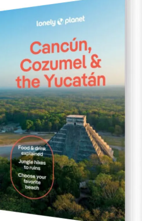 Cancun, Cozumel & The Yucatan - Lonely Planet