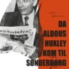 Da Aldous Huxley Kom Til Sønderborg