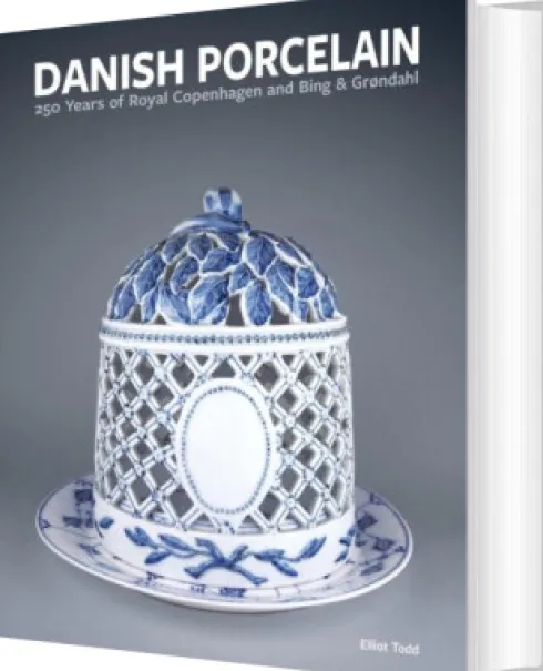Danish Porcelain: 250 Years Of Royal Copenhagen And Bing & Grøndahl