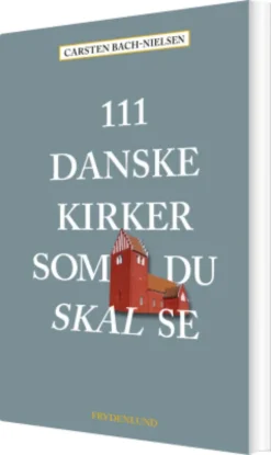 111 Danske Kirker Som Du Skal Se