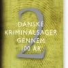 Danske Kriminalsager Gennem 100 År. Del 2