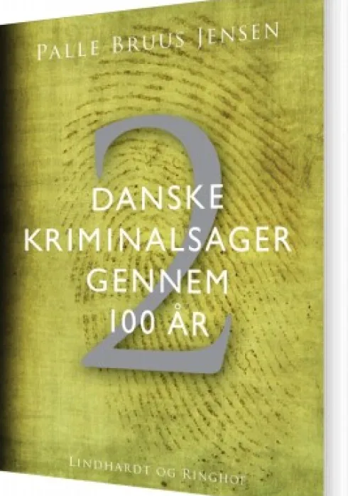 Danske Kriminalsager Gennem 100 År. Del 2
