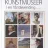 Danske Kunstmuseer I En Håndevending