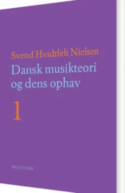 Dansk Musikteori Og Dens Ophav - 1-2