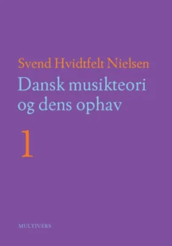 Dansk Musikteori Og Dens Ophav - 1-2