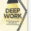 Deep Work: Rules For Focused Success In A Distracted World