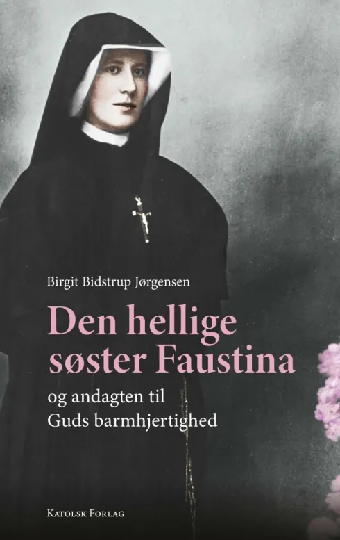 Den Hellige Søster Faustina Og Andagten Til Guds Barmhjertighed