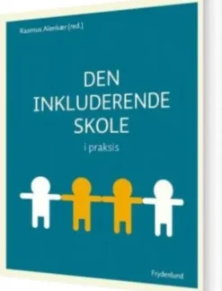 Den Inkluderende Skole I Praksis
