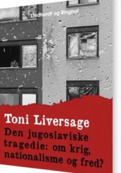 Den Jugoslaviske Tragedie: Om Krig, Nationalisme Og Fred?