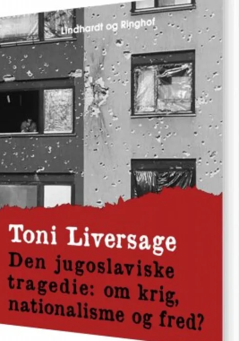 Den Jugoslaviske Tragedie: Om Krig, Nationalisme Og Fred?