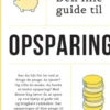 Den Lille Guide Til Opsparing