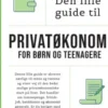 Den Lille Guide Til Privatøkonomi For Børn Og Teenagere