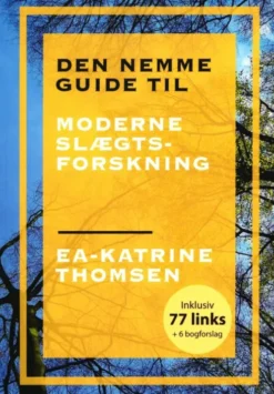 Den Nemme Guide Til Moderne Slægtsforskning