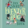 Den Store Eventyrbog For Børn