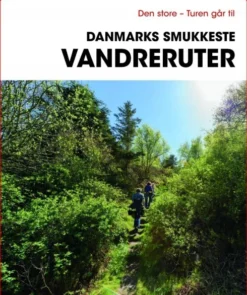 Den Store Turen Går Til Danmarks Smukkeste Vandreruter