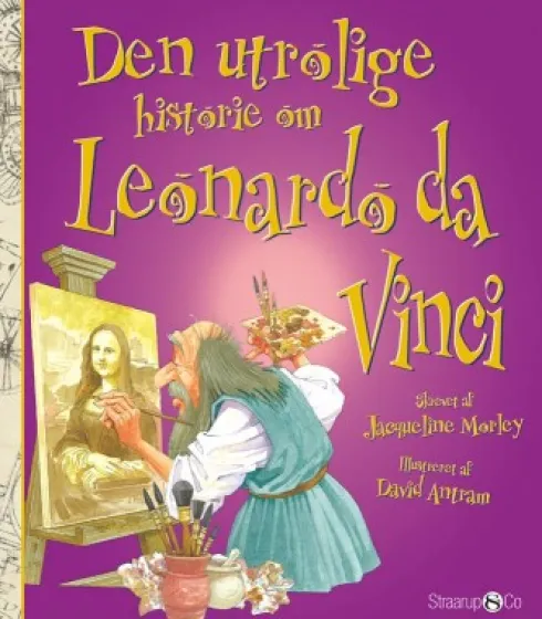 Den Utrolige Historie Om Leonardo Da Vinci