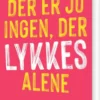 Der Er Jo Ingen, Der Lykkes Alene