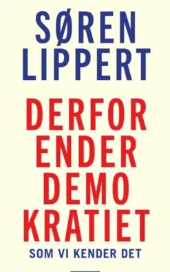 Derfor Ender Demokratiet, Som Vi Kender Det