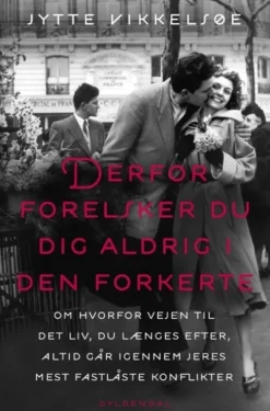 Derfor Forelsker Du Dig Aldrig I Den Forkerte