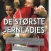 De Største Jernladies