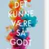 Det Kunne Være Så Godt