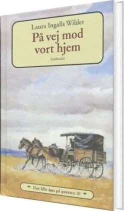 Det Lille Hus På Prærien 10 - På Vej Mod Vort Hjem