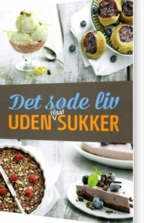 Det Søde Liv Uden Tilsat Sukker