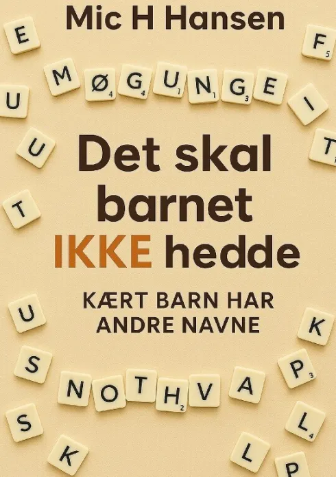 Det Skal Barnet Ikke Hedde