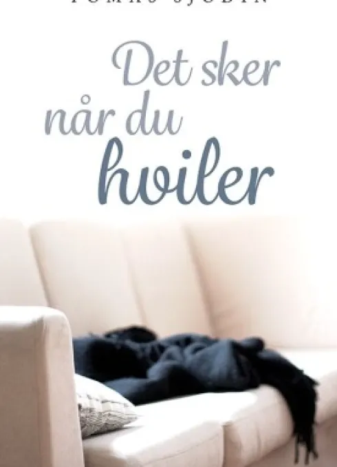 Det Sker Når Du Hviler