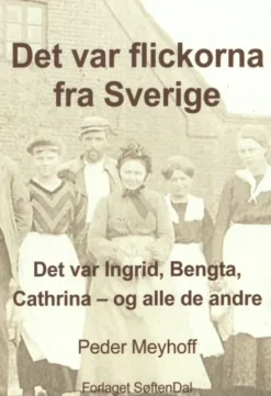 Det Var Flickorna Fra Sverige - Det Var Ingrid, Bengta, Cathrina Og Alle De Andre