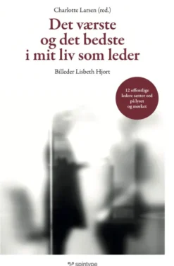 Det Værste Og Det Bedste I Mit Liv Som Leder
