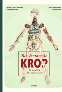 Din Fantastiske Krop - Fra Urtidsfisk Til Nutidsmenneske