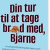 Din Tur Til At Tage Brød Med, Bjarne