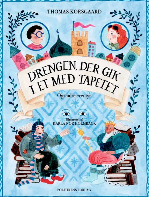 Drengen Der Gik I Et Med Tapetet Og Andre Eventyr
