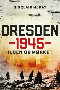 Dresden 1945 - Ilden Og Mørket